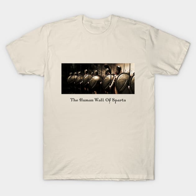 the human wall of sparta T-Shirt by StonedDesigner